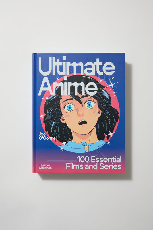 Ultimate Anime: 100 Essential Films and Series