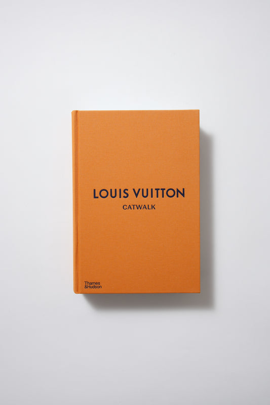 Louis Vuitton Catwalk: The Complete Fashion Collections