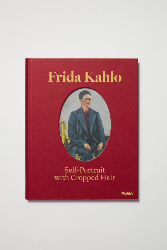Frida Kahlo: Self-Portrait With Cropped Hair: Expanded Edition