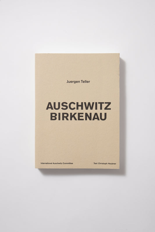 Juergen Teller: Auschwitz Birkenau