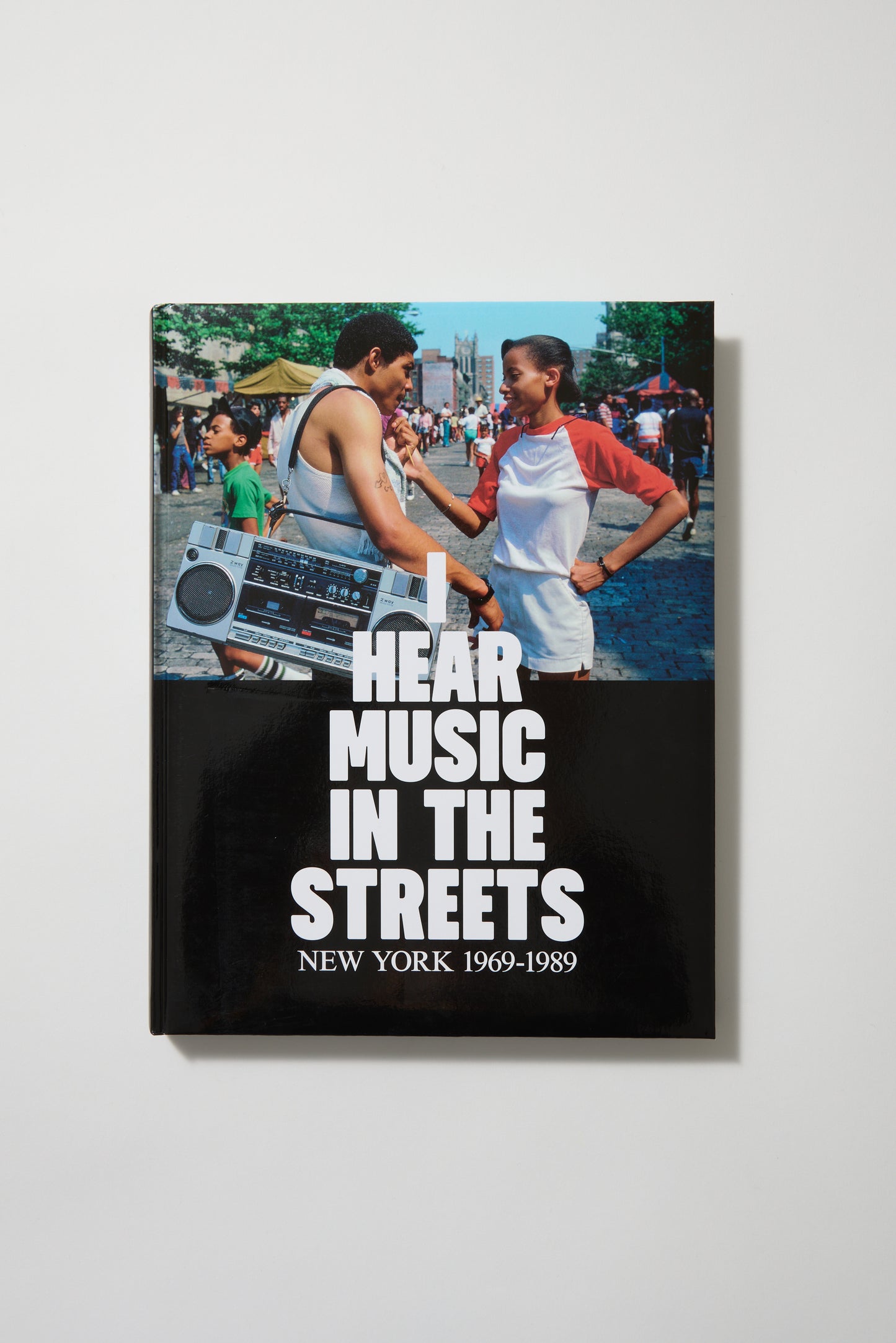 I Hear Music in the Streets: New York 1969–89