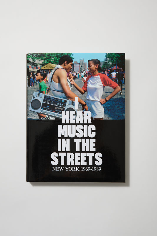 I Hear Music in the Streets: New York 1969–89