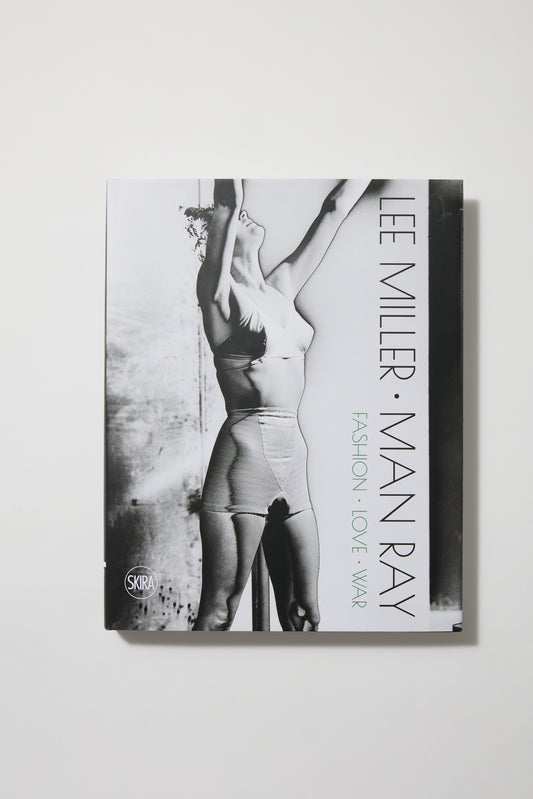 Lee Miller & Man Ray: Fashion - Love - War